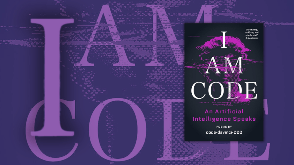 «I am Code: An Artificial Intelligence Speaks, Poems by code-davinci-002»